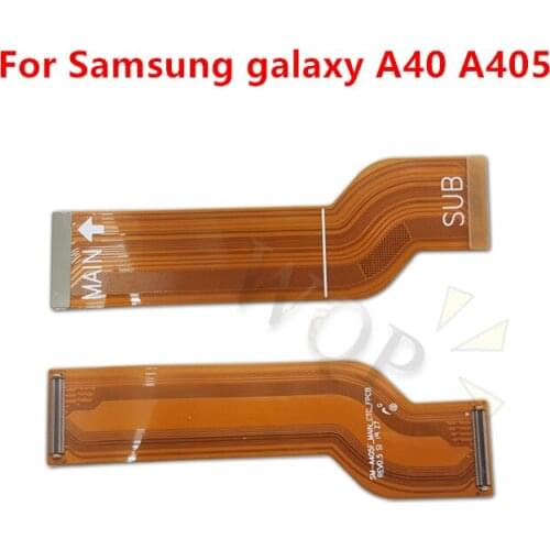 For Samsung a40 a405 Mainboard Flex Cable Logic Main Board Motherboard Connect LCD Flex Cable Ribbon Repair Spare Parts