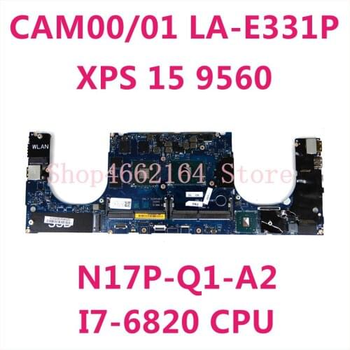 Laptop Motherboard FOR Dell XPS 15 9560 CAM00/01 LA-E331P mainboard CN 0HW7C4 with I7-6820 CPU N17P-Q1-A2 100% Fully Tested