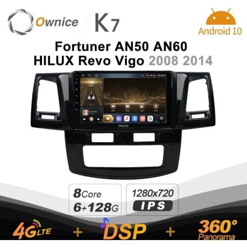 Ownice K7 6G+128G Car Radio for Toyota Fortuner AN50 AN60 Hilux Revo Vigo 2008 2014 android 10.0 BT 5.0 360 4G LTE 1280*720