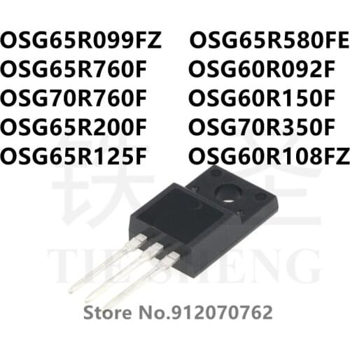 10PCS OSG65R099FZ OSG65R580FE OSG65R760F OSG60R092F OSG70R760F OSG60R150F OSG65R200F OSG70R350F OSG65R125F OSG60R108FZ TO-220F