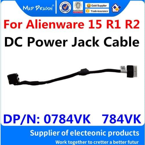 New original Laptop DC IN Cable DC-IN DC Power Jack Connector Socket Cable For Dell Alienware 15 R1 R2 ALW15 R1 R2 784VK 0784VK