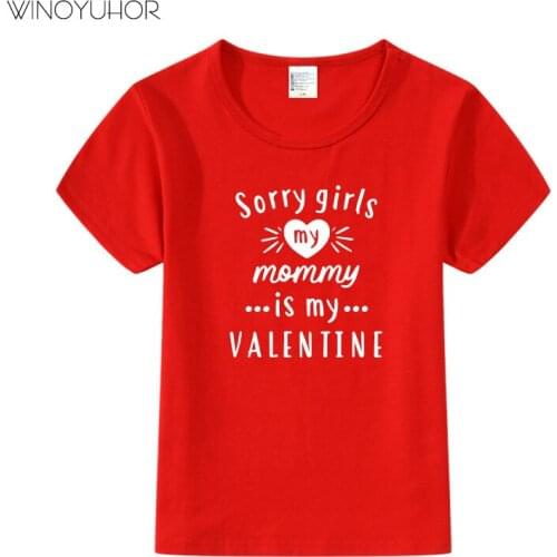 Sorry Ladies My Mummy Is My Valentine Kids T Shirts Boys Girls Valentines Day Gifts T-shirt Toddler Kids Tops Tee