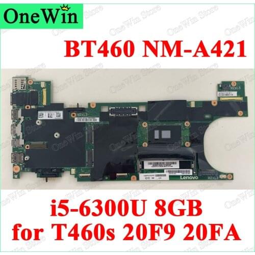 00JT951 00JT952 CPU i5-6300U 8GB RAM BT460 NM-A421 Laptop Motherboard 100% Tested for Lenovo ThinkPad T460s 20F9 20FA