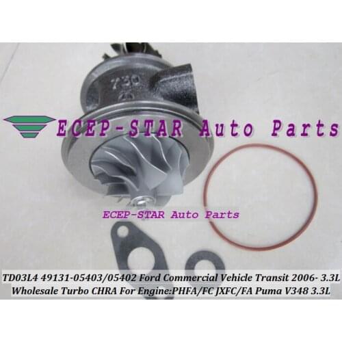 Free Ship Turbo Cartridge CHRA TD03L4 49131-05403 49131-05402 49131-58650 For Ford Transit PHFA PHFC JXFC JXFA Puma V348 3.3L