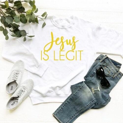Jesus is Legit Sweatshirt Christian Clothing Unisex Bible Hoodies Casual Christian Jesus Gift Graphic Jumper Tumblr Sweats Tops