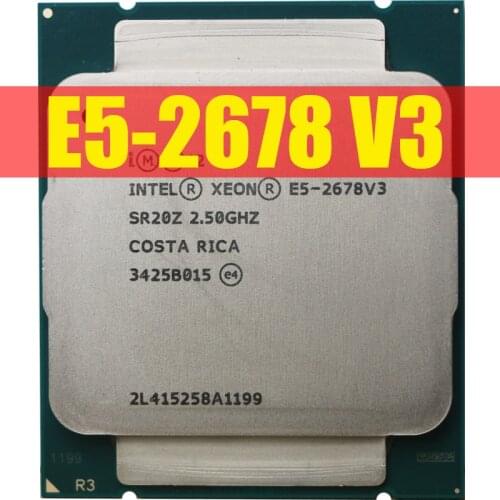 Used Intel Xeon E5 2678 V3 CPU 2.5G Serve LGA 2011-3 2678V3 PC Desktop processor For X99 motherboard