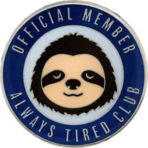 SLOTH ALWAYS TIRED CLUB ENAMEL PIN