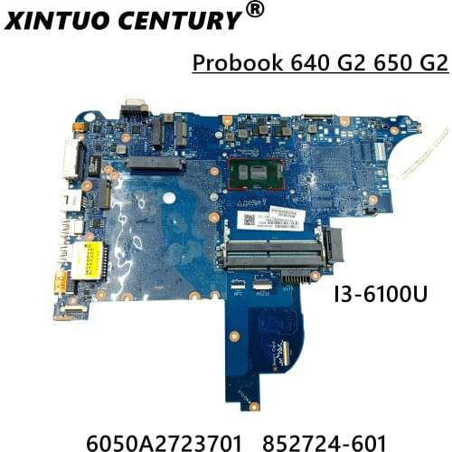 FOR HP PROBOOK 640 G2 650 G2 laptop motherboard 852724-001 852724-501 852724-601 6050A2723701 W/ I3-6100U 100% working