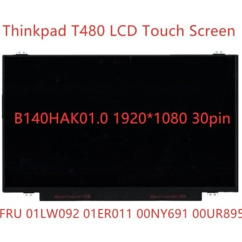 New LCD touch Screen B140HAK01.0 For Lenovo Thinkpad T480 1920*1080 14.0"40pin LCD Screen FRU 01LW092 01ER011 00NY691