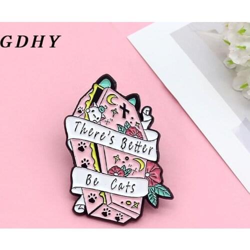 GDHY Pink Cat Coffin Theres Better Be Cats Enamel Lapel Pins Banner Brooches Badges Wholesale Pin Lovely Jewelry Spille Brosche