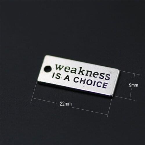 High Quality 20 Pieces/Lot 9mm*22mm Antique Silver Plated Metal Tag Weakness Is A Choice Fitness Message Charms For Diy Making