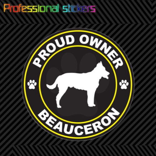 Proud Owner Beauceron Sticker Decal Self Adhesive Vinyl Dog Canine Pet for Car, Laptops, Motorcycles, Office Supplies