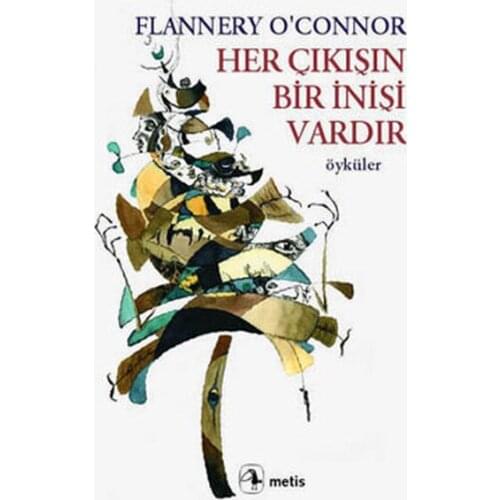 Each Output Has A İnişi Flannery O'Connor Metis Yayıncılık