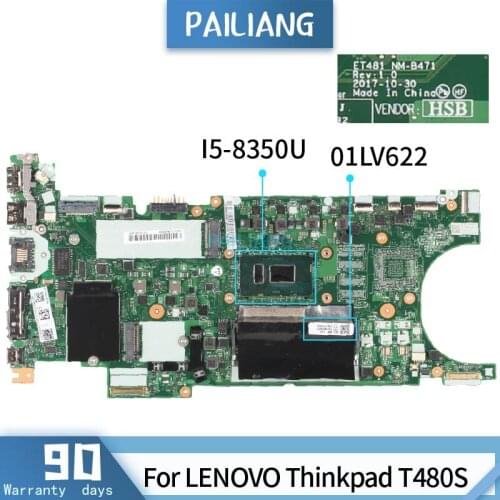 PAILIANG Laptop motherboard For LENOVO Thinkpad T480S Mainboard NM-B471 01LV622 SR3L9 I5-8350U tesed DDR4
