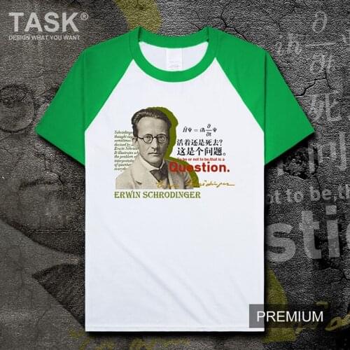Austrian Physicist Erwin Schrodinger Well-known Phrase T-Shirt Summer Cotton O-Neck Short Sleeve Unisex T Shirt Size S-3XL