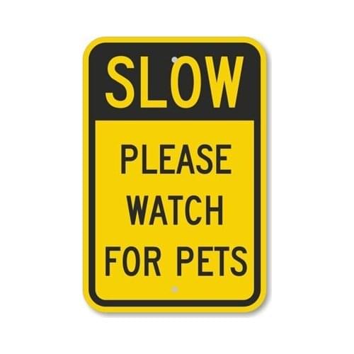 "Slow Please Watch for Pets Sign | 12" x 8" 3M Engineer Grade Reflective Aluminum