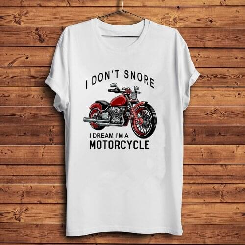 2020 Funny Motorcycle T-shirt I Don't Snore I Dream I'm A Motorcycle Tee Shirt Funny Biker T-Shirt