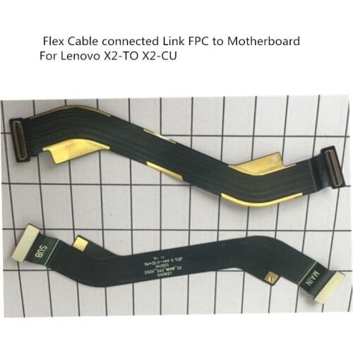 NEW Flex Cable connected Link FPC to Motherboard For Lenovo X2-TO X2-CU