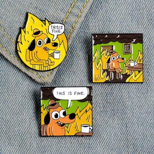 This Is Fine Enamel Pins Cartoon Dog Brooches Lapel Pin Shirt Bag Funny Yellow Dog Coffee Animal Badge Jewelry Friends Gift