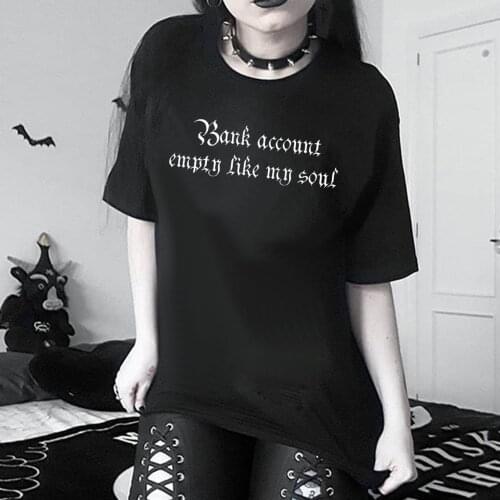 Bank account empty like my soul goth T-shirt funny women 100% Cotton tumblr casual grunge quote Fashion unisex tee top tshirt