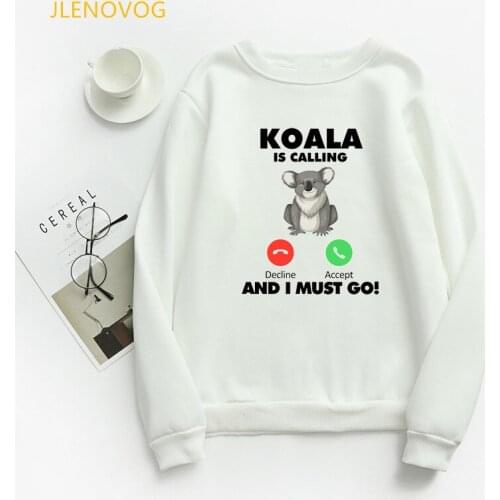Koala Is Calling And I Must Go Letter Print Sweatshirt Women Clothes 2020 Funny Graphic Hoodies Femme Harajuku Kawaii Tracksuit