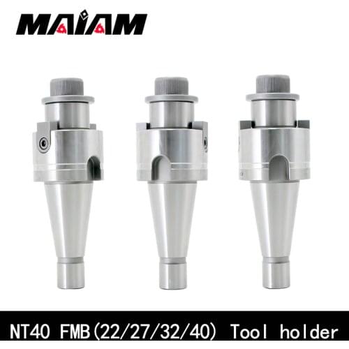 NT40 FMB All Series Tool holder FMB22 FMB27 FMB32 FMB40 For Milling cutter head 300r 400r emr mfh exn milling cutter head 50/63