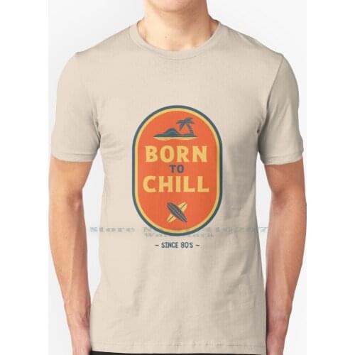 Born To Chill 80s Sunset Chasers And Surfers And Wave Followers Pretty Artistic , Sunrise Sundown Twilight Dawn Gift T Shirt