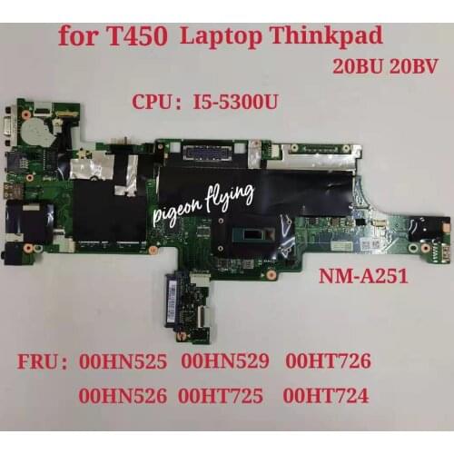 For Thinkpad T450 Laptop Motherboard CPU i5-5300U AIVL0 NM-A251 FRU: 00HN525 00HN529 00HT726 00HT724 00HN526 00HT725