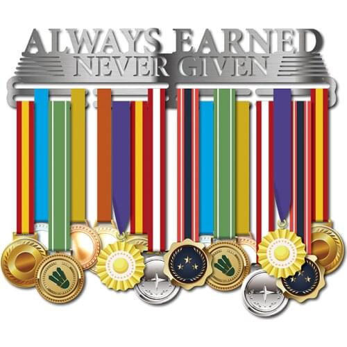 ALWAYS EARNED NEVER GIVEN medal hanger Sport medal display rack Inspirational medal holder
