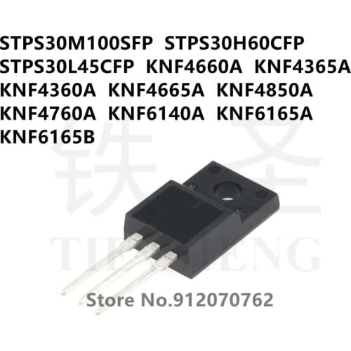 10PCS STPS30M100SFP STPS30H60CFP STPS30L45CFP KNF4660A KNF4365A KNF4360A KNF4665A KNF4850A KNF4760A KNF6140A KNF6165A KNF6165B