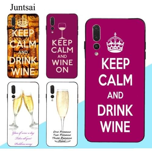 Keep Calm Drink Wine Champagne Case For Huawei P20 P30 P40 Lite Pro Mate 10 20 30 Lite P Smart 2019 Z