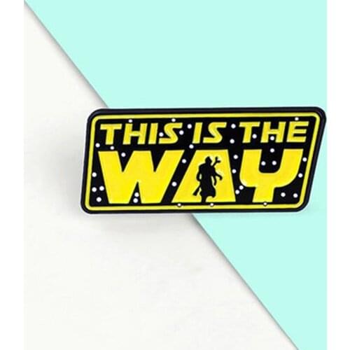 Classic Movie This Is the WAY Enamel Brooch Pin Backpack Hat Bag Lapel Pins Badges Women Mens Fashion Jewelry Accessories