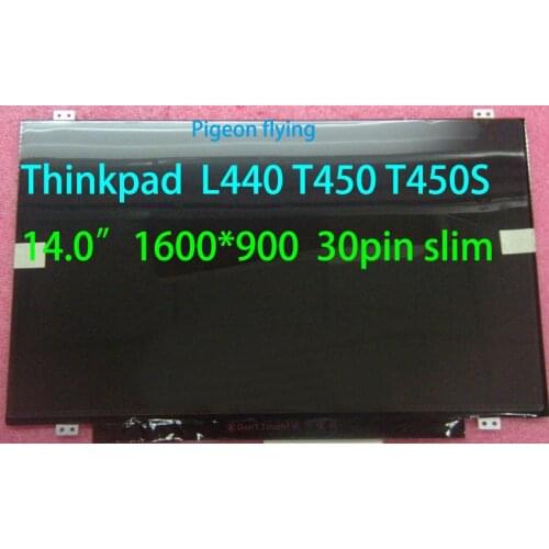 For Lenovo Thinkpad L440 T450 T450S 14.0"1600*900 30pin no-touch LCD FRU 04X5914 04Y1584 04Y1585 04X4932 04X5023 04X3928 04X3927