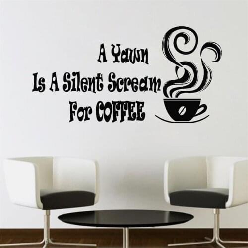 Coffee Cup Wall Decals A Yawn Is A Silent Scream For Coffee Cafe Design Interior Wall Sticker Home Decor Kitchen Art Murals