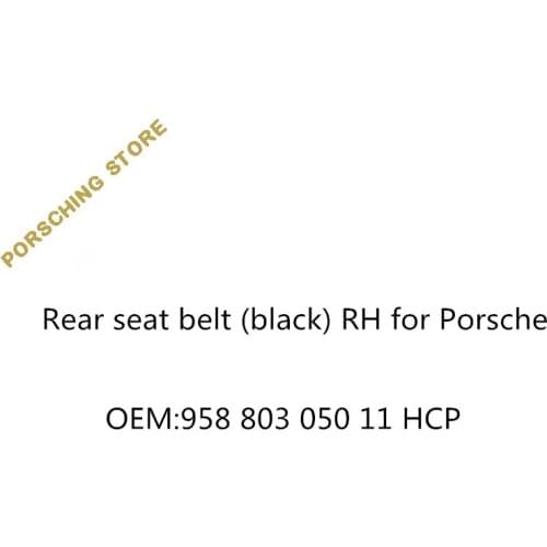 Rear seat belt (black) RH for Porsche OEM:95880305011HCP