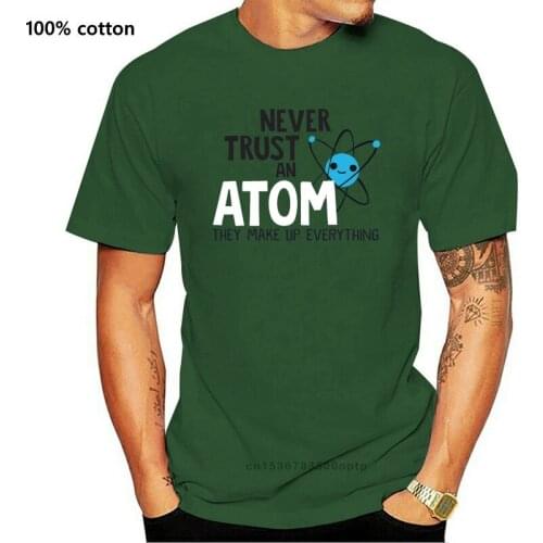 Never Trust An Atom Funny Geeky Nerdy Science Graphic Shirt Funny Design Tee Tshirt