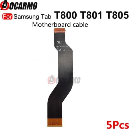 5Pcs/Lot For Samsung Galaxy Tab S 10.5" T800 T801 T805 Connector Motherboard Main Board Flex Cable Replacement Repair Parts