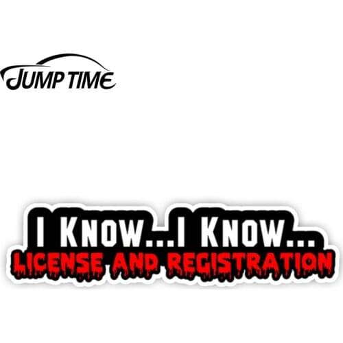 JumpTime 13cm x 3cm I know... I know... License & Registration Funny JDM Race Drift Vinyl Decal Sticker Laptop Car Accessories