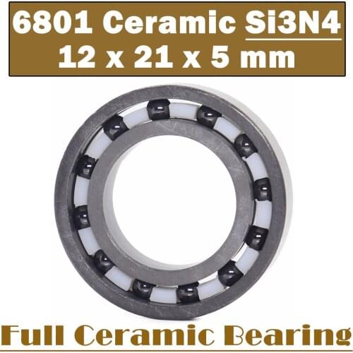6801 Full Ceramic Bearing ( 1 PC ) 12*21*5 mm Si3N4 Material 6801CE All Silicon Nitride Ceramic 6801 Ball Bearings
