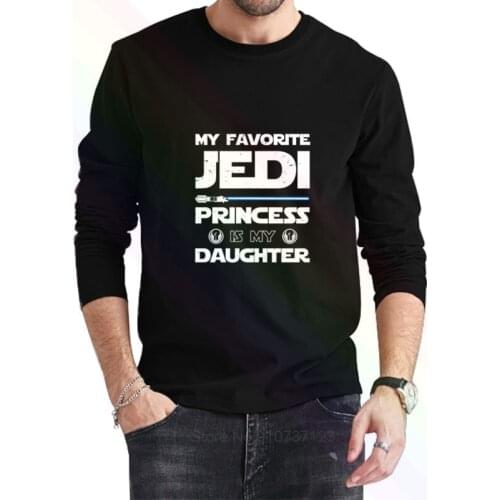 My Favorite Jedi Princess Is My Daughter Logo T-Shirt 2021 Newest Summer Mens Long Sleeve Popular Tees Shirt Tops Novel Unisex