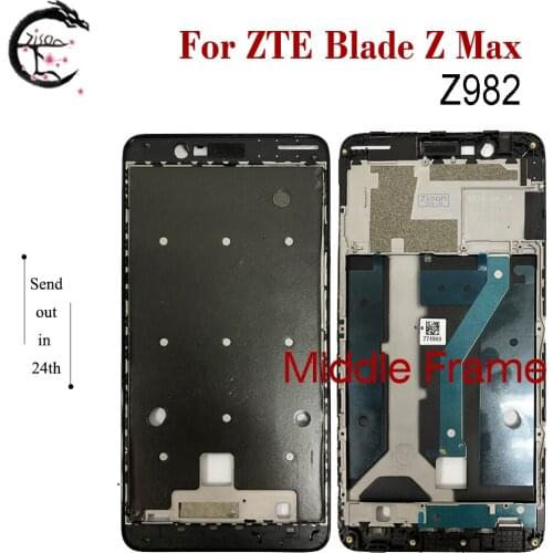 Middle Frame For ZTE Blade Z Max Z982 Phone Frame Blade Zmax Middle Frame Z982 Middle Housing front Cover TestedOK AAAAAQuality