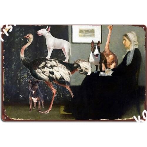 Miniature Bull Terrier Whistler S Mother And Ostrich Metal Sign Garage Club Retro Plaques Wall Pub Tin Sign Posters