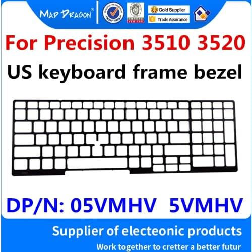 New original Laptop US keyboard frame bezel For Dell Precision 3510 3520 M3510 M3520 US keyboard frame bezel 05VMHV 5VMHV