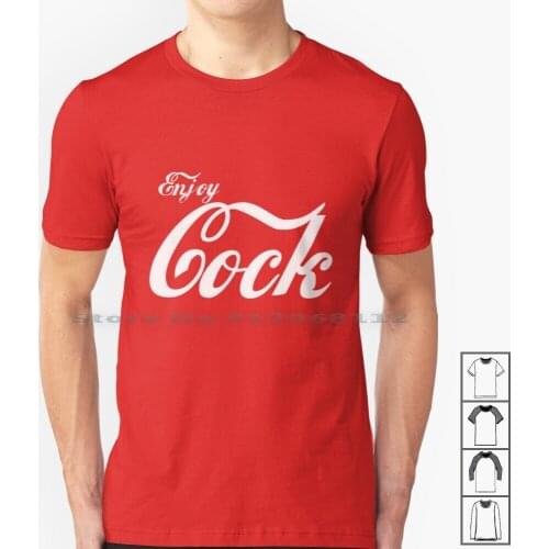 Enjoy Cock T Shirt 100% Cotton Novelty Comedy Xxx Naughty Adult Gay Cock Dick Sexy Sex Positive Swinger Coke Parody Creative