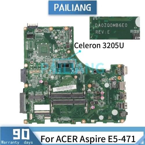 Mainboard For ACER Aspire E5-471 Celeron 3205U Laptop motherboard DA0ZQ0MB6E0 SR215 DDR3 Tested OK