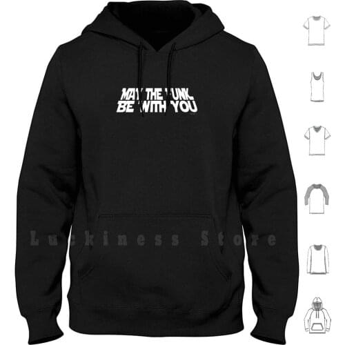 May The Funk Be With You Hoodies Long Sleeve Sci Fi Nerd Geek Funk Luke Force