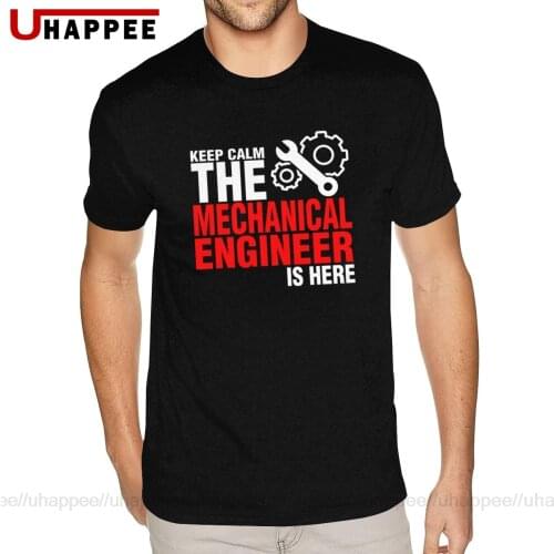 Custom T Shirt Printing Keep Calm The Mechanical Engineer Is Here Shirts Men Custom Short Sleeve 100 Cotton Crew Tshirt