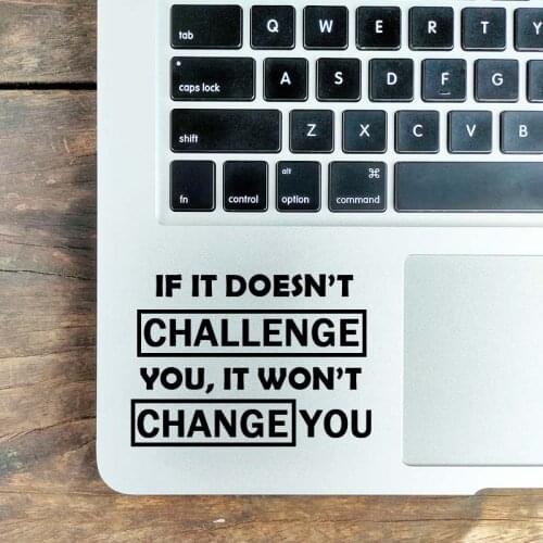 Challenge Quote Motto Trackpad Laptop Sticker for MacBook Air Pro Retina 11 12 13 15 inch Mac Book Touchpad Skin Notebook Decal
