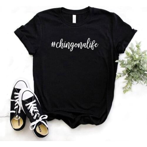 Women T Shirt Chingona Life Letters Print Tshirt Women Short Sleeve O Neck T-shirt Ladies Causal Tee Shirt TX5615