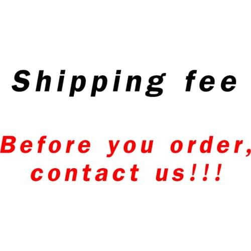 Extra Shipping Fee Before Order Contact With Us